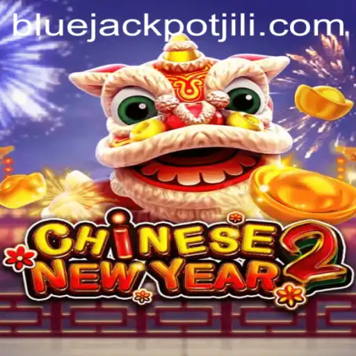 Unveiling the Excitement of CHINESENEWYEAR2 and the Thrill of the BLUE JACKPOT